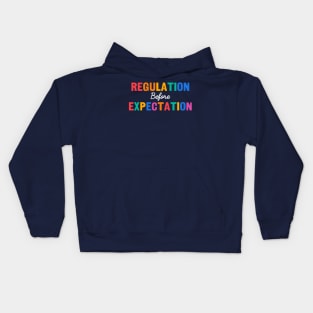 Regulation Before Expectation, Autism Special Ed Teacher Gift Kids Hoodie